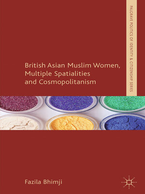 cover image of British Asian Muslim Women, Multiple Spatialities and Cosmopolitanism